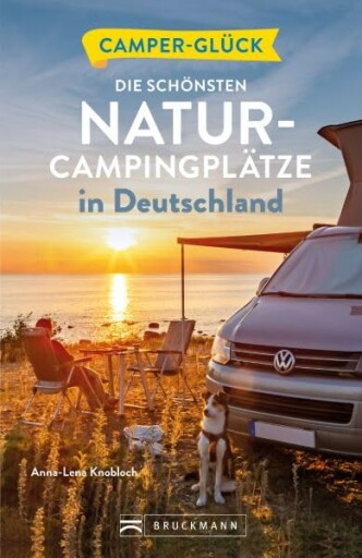 Camperglück: Die schönsten Natur-Campingplätze in Deutschland